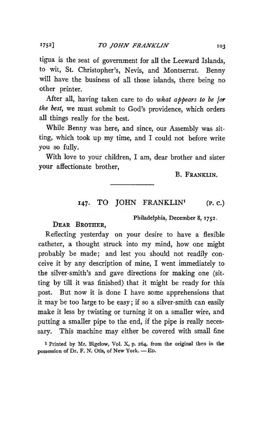 图7 1905年文集中重印的Franklin致兄长John信函页，原信写于1752年12月8日。页面下半部写到，他想到兄长需要柔性导尿管，便立即去找银匠；随后又担心成品过粗，说明可以绕更细的芯线重新制作。